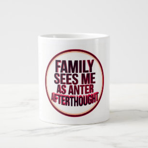 Familie sieht mich als nachträglichen Einfall Jumbo-Tasse