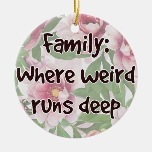 Familie: Wo komisch regiert tief Keramik Ornament (Vorne)