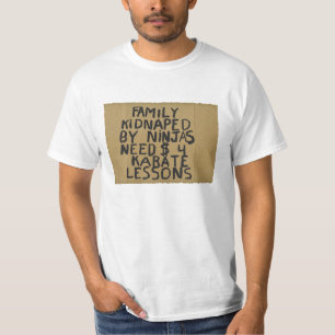 Familien, die von Ninjas entführt werden, benöti T-Shirt