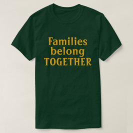 Familien gehören zusammen T-Shirt