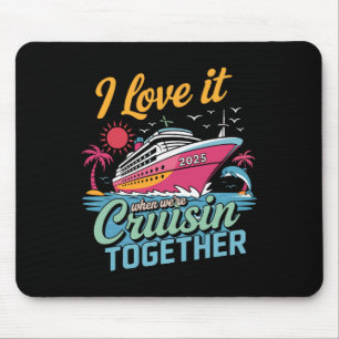 Familien-Kreuzfahrt 2025 Ich Liebe Es, Wenn Ich Au Mousepad