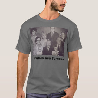 Familien sind Forever T-Shirt