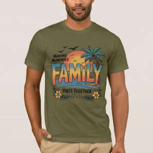 Familien-Vibes - Gemeinsam Erinnerungen schaffen T-Shirt