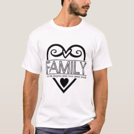 Familienangebot - "Wo das Leben beginnt und Liebe  T-Shirt