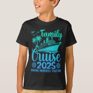 Familienkreuzfahrt 2025 Gemeinsam Erinnerungen Sch T-Shirt