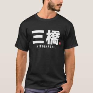 Familienname Kanji - Mitsuhashi T-Shirt