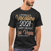 Familienurlaub 2021 Las Vegas hier oder nicht fert T-Shirt (Vorderseite)
