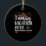 Familienurlaub 2022 Erinnerungen auf Reisen Matchi Keramik Ornament<br><div class="desc">1</div>