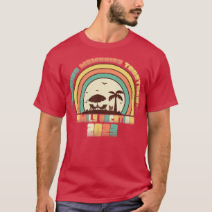 Familienurlaub 2023 Gemeinsam Erinnerungen Schaffe T-Shirt