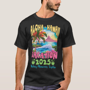Familienurlaub 2025 Aloha Hawaii Hawaiian Matchin T-Shirt