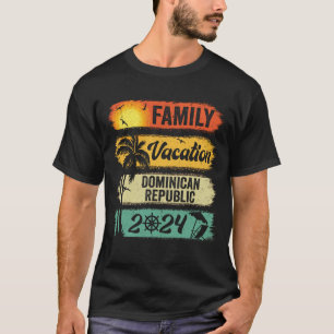 Familienurlaub Dominikanische Republik 2024 Funny  T-Shirt