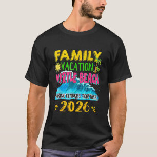 Familienurlaub Myrtle Beach 2026 Feiertag Sommer M T-Shirt
