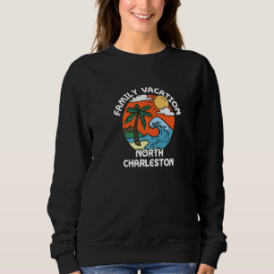 Familienurlaub Nord Charleston Beach South Carol Sweatshirt