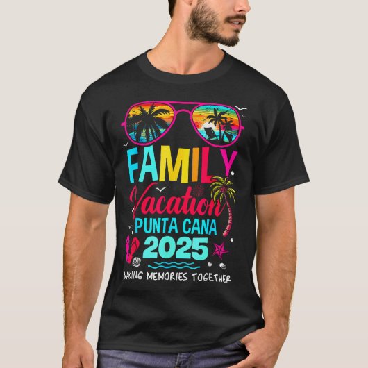 Familienurlaub Punta Cana 2025 Erinnerungen machen T-Shirt (Vorderseite)