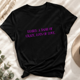 Familienwahnsinn Liebe T-Shirt