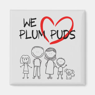Familienwerte - Wir Liebe Pflaumenpuds (Pflaumenku Magnet