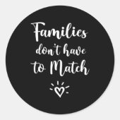Families Don't Have To Match, Foster Care Family  Runder Aufkleber (Vorderseite)