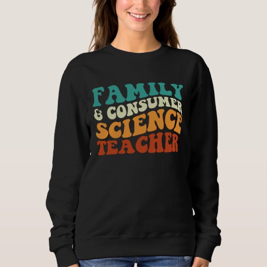 Family And Consumer Science Teacher Retro Groovy F Sweatshirt (Vorderseite)