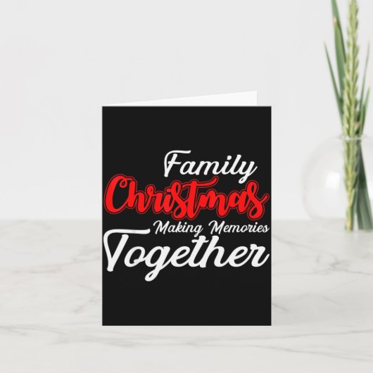 Family Christmas Making Memories Together Christma Karte (Vorderseite)