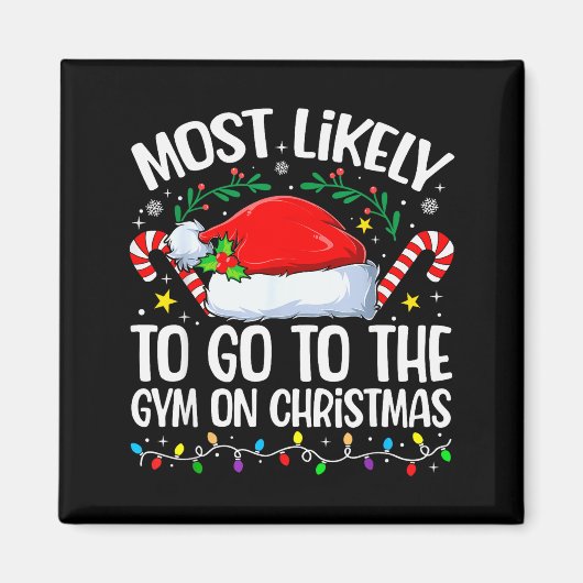 Family Christmas Most Likely To Go To The Gym On C Magnet (Vorne)