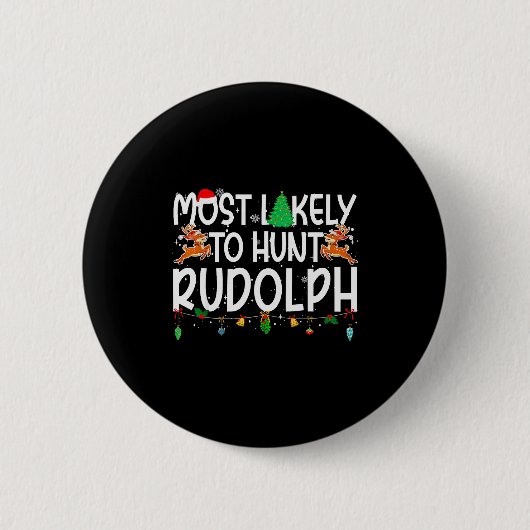Family Christmas Xmas Most Likely To Hunt Rudolph  Button (Vorderseite)
