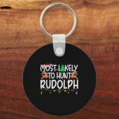 Family Christmas Xmas Most Likely To Hunt Rudolph Schlüsselanhänger (Vorderseite)