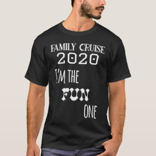 Family Cruise 2020 Matching I'm the Fun One T-Shirt