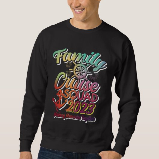 Family Cruise 2023 Making Memories Together Party Sweatshirt (Vorderseite)
