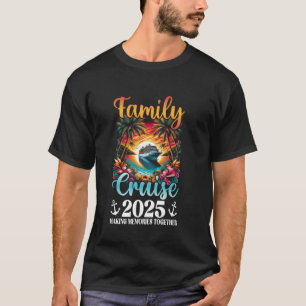 Family Cruise 2025 Erinnerungen Funny Cruising T-Shirt