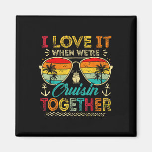 Family Cruise 2025 I Liebe, wenn wir Cruisin sind  Magnet