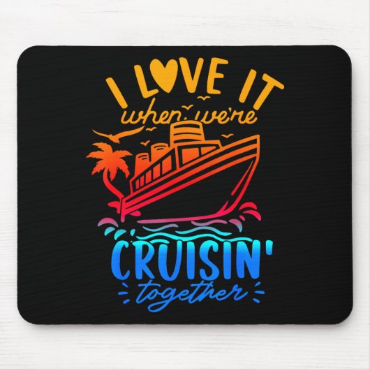 Family Cruise 2026 I Love It When We're Cruisin' T Mousepad (Vorne)