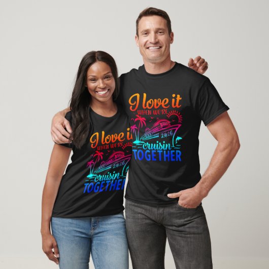 Family Cruise 2026 I Love It When We're Cruisin' T T-Shirt (Unisex)