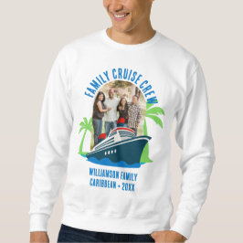 FAMILY CRUISE CREW Photo Destination Vacation Sweatshirt