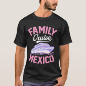 Family Cruise Mexico Matching Tropical Cruise Ship T-Shirt (Vorderseite)