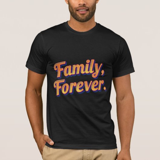 "Family Forever" - bedeutungsvoller T - Shirt von (Vorderseite)