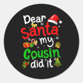 Family Funny Dear Santa My Cousin Did It Christmas Runder Aufkleber (Vorderseite)