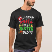 Family Funny Dear Santa My Sister Did It Christmas T-Shirt (Vorderseite)
