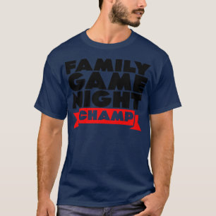Family Game Night Champ T-Shirt