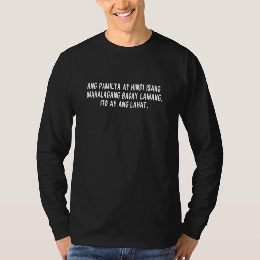 Family Is Not Everything It's The Only Thing Filip T-Shirt (Vorderseite)