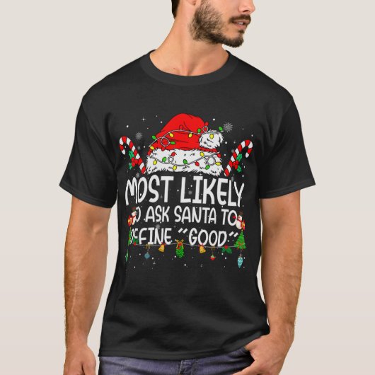 Family Matching Xmas Most Likely To Ask Santa To D T-Shirt (Vorderseite)