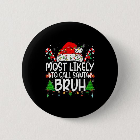 Family Matching Xmas Most Likely To Call Santa Bru Button (Vorderseite)