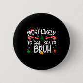 Family Matching Xmas Most Likely To Call Santa Bru Button (Vorderseite)