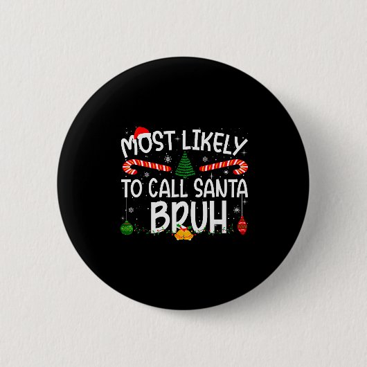 Family Matching Xmas Most Likely To Call Santa Bru Button (Vorderseite)