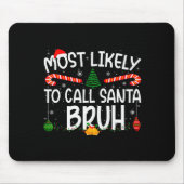 Family Matching Xmas Most Likely To Call Santa Bru Mousepad (Vorne)