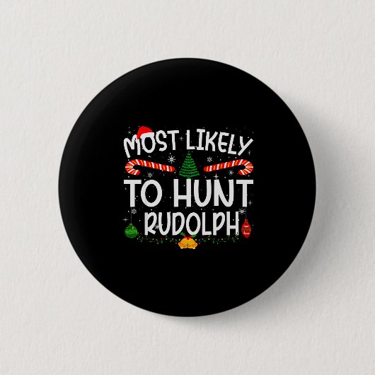Family Matching Xmas Most Likely To Hunt Rudolph  Button (Vorderseite)