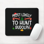 Family Matching Xmas Most Likely To Hunt Rudolph Mousepad (Mit Mouse)