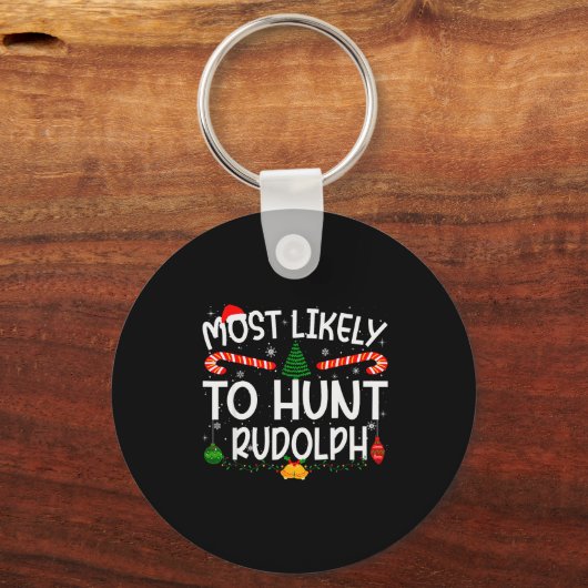 Family Matching Xmas Most Likely To Hunt Rudolph Schlüsselanhänger (Vorderseite)