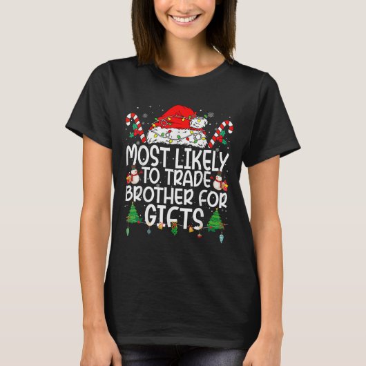 Family Matching Xmas Most Likely To Trade Brother T-Shirt (Vorderseite)