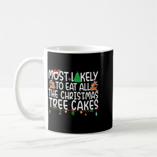 Family Most Likely To Eat All The Christmas Tree C Kaffeetasse (Links)