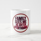 Family Sees Me As An Afterthought Jumbo-Tasse (Vorderseite)